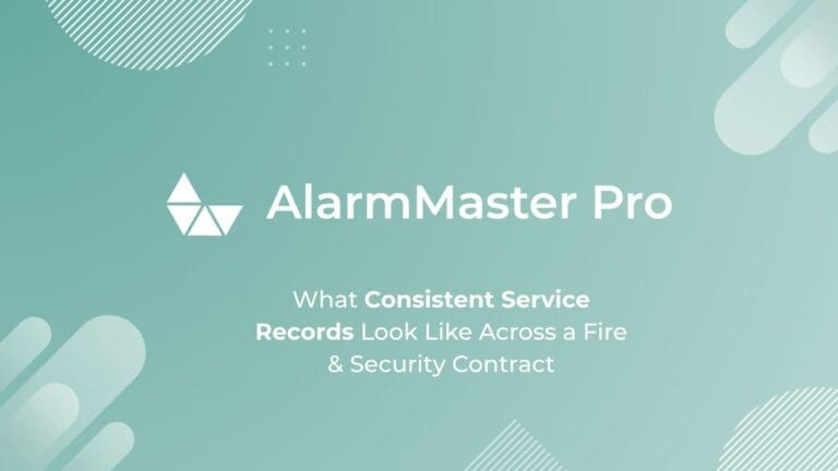 What Consistent Service Records Look Like Across a Fire & Security Contract